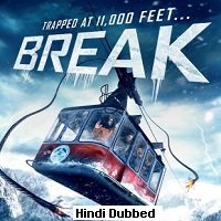 Break (2019) Hindi Dubbed Full Movie Watch Online HD Print Free Download