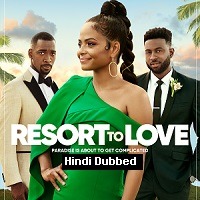 Resort to Love (2021) Hindi Dubbed Full Movie Watch Online HD Print Free Download