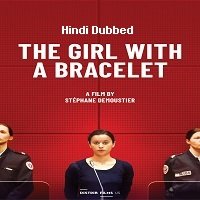 The Girl With A Bracelet (2019) Hindi Dubbed Full Movie Watch Online HD Print Free Download