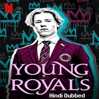 Young Royals (2021) Hindi Dubbed Season 1 Full Movie Watch Online HD Print Free Download