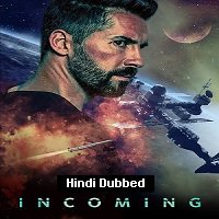 Incoming (2021) Hindi Dubbed Full Movie Watch Online HD Print Free Download