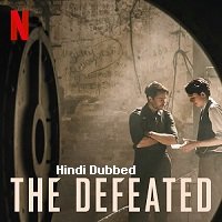 The Defeated (2021) Hindi Dubbed Season 1 Complete Watch Online HD Print Free Download