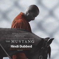 The Mustang (2019) Hindi Dubbed Full Movie Watch Online HD Print Free Download