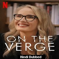 On the Verge (2021) Hindi Dubbed Season 1 Complete Watch Online HD Print Free Download