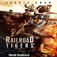 Railroad Tigers (2016) Hindi Dubbed Full Movie Watch Online HD Print Free Download