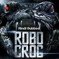 Robocroc (2013) Hindi Dubbed Full Movie Watch Online HD Print Free Download