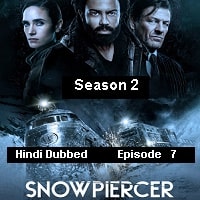 Snowpiercer (2021 Ep 07) Hindi Dubbed Season 2 Watch Online HD Print Free Download