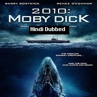 2010: Moby Dick (2010) Hindi Dubbed Full Movie Watch Online HD Print Free Download