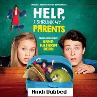 Help, I Shrunk My Parents (2018) Hindi Dubbed Full Movie Watch Online HD Print Free Download