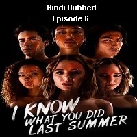 I Know What You Did Last Summer (2021 EP 6) Hindi Dubbed Season 1 Watch Online HD Print Free Download