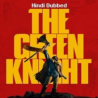 The Green Knight (2021) Hindi Dubbed Full Movie Watch Online HD Print Free Download