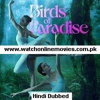 Birds of Paradise (2021) Unofficial Hindi Dubbed Full Movie Watch Online HD Print Free Download