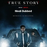 True Story (2021) Hindi Dubbed Season 1 Complete Watch Online HD Print Free Download