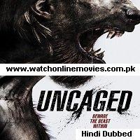 Uncaged (2016) Hindi Dubbed Full Movie Watch Online HD Free Download