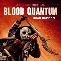 Blood Quantum (2019) Hindi Dubbed Full Movie Watch Online HD Print Free Download