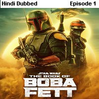 The Book of Boba Fett (2021 EP 1) Hindi Dubbed Season 1 Watch Online HD Print Free Download