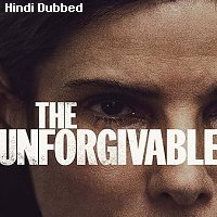The Unforgivable (2021) Hindi Dubbed Full Movie Watch Online HD Print Free Download