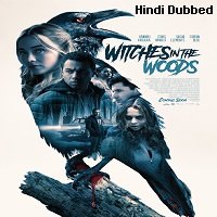 Witches In The Woods (2019) Hindi Dubbed Full Movie Watch Online HD Print Free Download