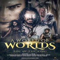 A World of Worlds: Rise of the King (2022) English Full Movie Watch Online HD Print Free Download