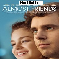 Almost Friends (2016) Hindi Dubbed Full Movie Watch Online HD Print Free Download