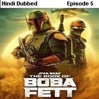 The Book of Boba Fett (2022 EP 5) Hindi Dubbed Season 1 Watch Online HD Print Free Download