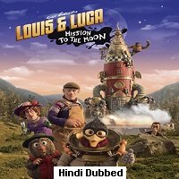 Louis and Luca: Mission To The Moon (2018) Hindi Dubbed Full Movie Watch Online HD Print Free Download