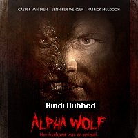 Alpha Wolf (2018) Hindi Dubbed Full Movie Watch Online HD Print Free Download