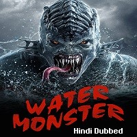 Water Monster (2019) Hindi Dubbed Full Movie Watch Online HD Print Free Download