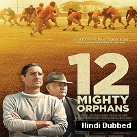 12 Mighty Orphans (2021) Hindi Dubbed Full Movie Watch Online HD Print Free Download