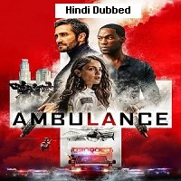 Ambulance (2022) Hindi Dubbed Full Movie Watch Online HD Print Free Download