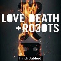 Love, Death & Robots (2022) Hindi Dubbed Season 3 Complete Watch Online HD Print Free Download