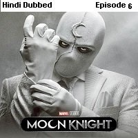 Moon Knight (2022 EP 6) Hindi Dubbed Season 1 Watch Online