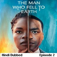 The Man Who Fell to Earth (2022 EP 2) Hindi Dubbed Season 1 Watch Online HD Print Free Download