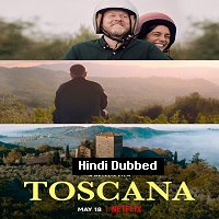 Toscana (2022) Hindi Dubbed Full Movie Watch Online HD Print Free Download