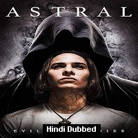 Astral (2018) Hindi Dubbed Full Movie Watch Online HD Print Free Download