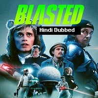 Blasted (2022) Hindi Dubbed Full Movie Watch Online