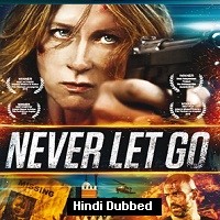 Never Let Go (2015) Hindi Dubbed Full Movie Watch Online HD Print Free Download