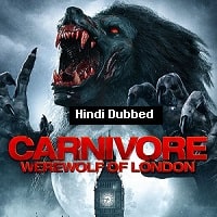 Carnivore Werewolf of London (2017) Hindi Dubbed Full Movie Watch Online