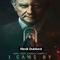 I Came By (2022) Hindi Dubbed Full Movie Watch Online HD Print Free Download