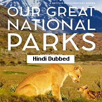 Our Great National Parks (2022) Hindi Dubbed Season 1 Complete Watch Online HD Print Free Download