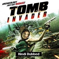 Tomb Invader (2018) Hindi Dubbed Full Movie Watch Online HD Print Free Download