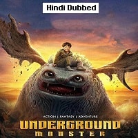 Underground Monster (2022) Hindi Dubbed Full Movie Watch Online HD Print Free Download