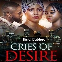 Cries of Desire (2022) Unofficial Hindi Dubbed Full Movie Watch Online
