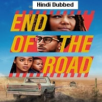 End of the Road (2022) Hindi Dubbed Full Movie Watch Online HD Print Free Download
