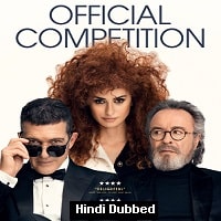 Official Competition (2021) Hindi Dubbed Full Movie Watch Online