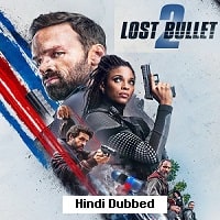 Lost Bullet 2 (2022) Hindi Dubbed Full Movie Watch Online HD Print Free Download