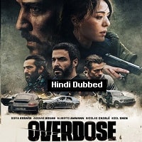 Overdose (2022) Hindi Dubbed Full Movie Watch Online HD Print Free Download