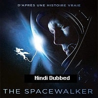 Spacewalk (2017) Hindi Dubbed Full Movie Watch Online HD Print Free Download