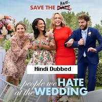 The People We Hate at the Wedding (2022) Hindi Dubbed Full Movie Watch Online HD Print Free Download