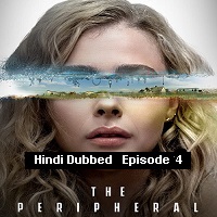 The Peripheral (2022 Ep 4) Hindi Dubbed Season 1 Watch Online HD Print Free Download
